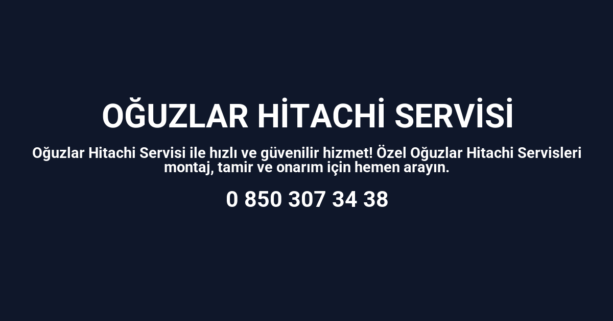 Oğuzlar Hitachi Servisi